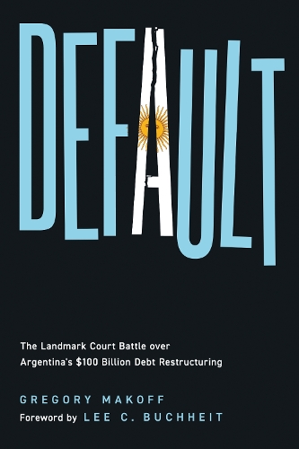 Паперова книга «Default: The Landmark Court Battle over Argentina's $100 Billion Debt Restructuring», автор Грегорі Макофф - фото №1