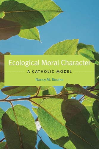 Бумажная книга «Ecological Moral Character: A Catholic Model», автор Нэнси М. Рурк - фото №1