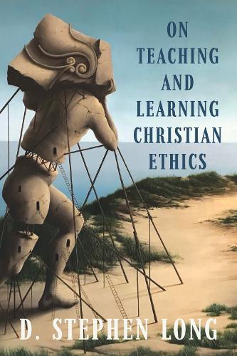 Бумажная книга «On Teaching and Learning Christian Ethics», автор Д. Стивен Лонг - фото №1