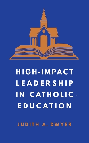 Бумажная книга «High-Impact Leadership in Catholic Education», автор Джудит А. Дуайер - фото №1