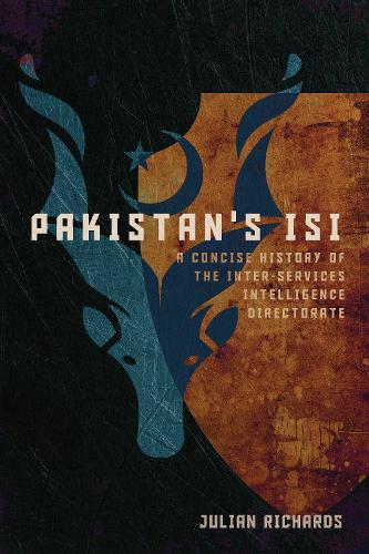 Бумажная книга «Pakistan's ISI: A Concise History of the Inter-Services Intelligence Directorate», автор Джулиан Ричардс - фото №1