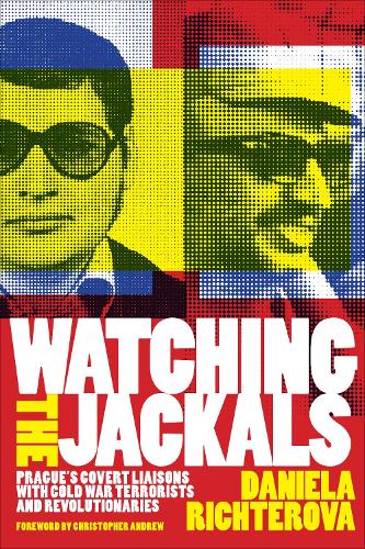Бумажная книга «Watching the Jackals: Prague's Covert Liaisons with Cold War Terrorists and Revolutionaries», автор Даниэла Рихтерова - фото №1
