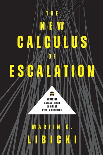 Бумажная книга «The New Calculus of Escalation: Avoiding Armageddon in Great Power Conflict», автор Мартин К. Либицки - фото №1