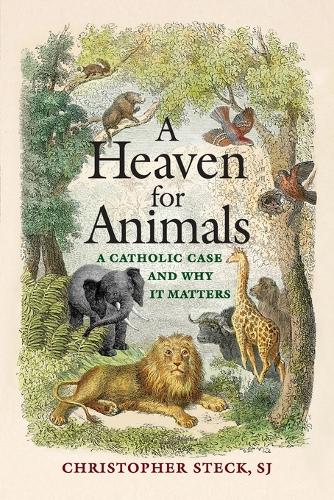 Бумажная книга «A Heaven for Animals: A Catholic Case and Why It Matters», автор Кристофер Стек - фото №1
