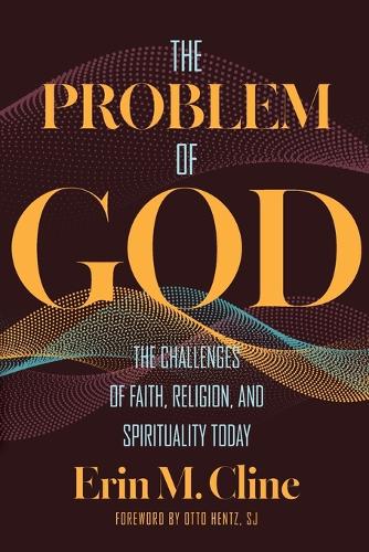 Бумажная книга «The Problem of God: The Challenges of Faith, Religion, and Spirituality Today», автор Эрин М. Клайн - фото №1