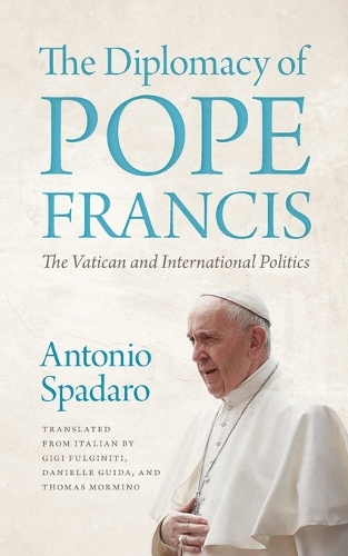 Paper book «The Diplomacy of Pope Francis: The Vatican and International Politics», author Antonio Spadaro - фото №1