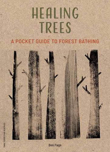 Бумажная книга «Healing Trees: A Pocket Guide to Forest Bathing», автор Бен Кроу Пейдж - фото №1