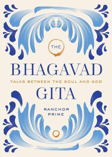 Бумажная книга «Bhagavad Gita: Talks Between the Soul and God», автор Ранчо Прайм - фото №1