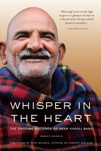 Бумажная книга «Whisper in the Heart: The Ongoing Presence of Neem Karoli Baba », автор Парвати Маркус - фото №1