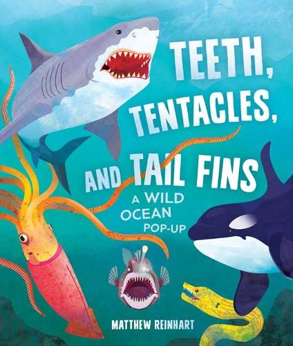 [object Object] «Teeth, Tentacles, and Tail Fins (Reinhart Pop-Up Studio):  A Wild Ocean Pop-Up», автор Сьюзен Б. Кац - фото №1