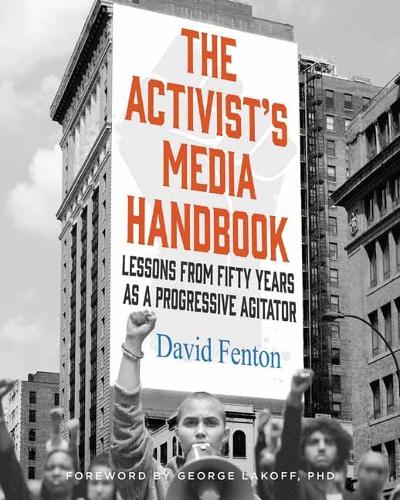 Паперова книга «The Activist's Media Handbook: Lessons from Fifty Years as a Progressive Agitator», автор Девід Фентон - фото №1