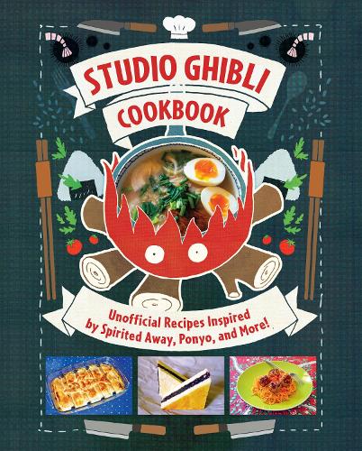 Бумажная книга «Studio Ghibli Cookbook: Unofficial Recipes Inspired by Spirited Away, Ponyo, and More!», автор Минь-Три Во - фото №1
