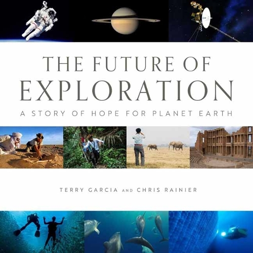Бумажная книга «Future of Exploration,The: Discovering the Uncharted Frontiers of Science, Technology, and Human Potential», автор Терри Гарсия - фото №1