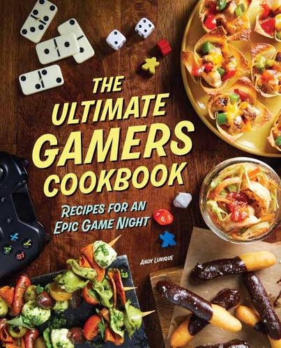 Паперова книга «The Ultimate Gamers Cookbook: Recipes for an Epic Game Night», автор Lunique - фото №1