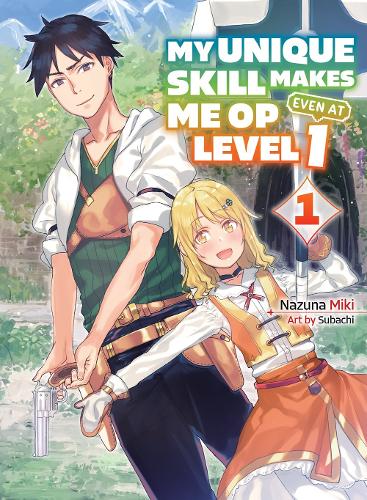Бумажная книга «My Unique Skill Makes Me OP even at Level 1 vol 1 (light novel)», автор Назуна Мики - фото №1