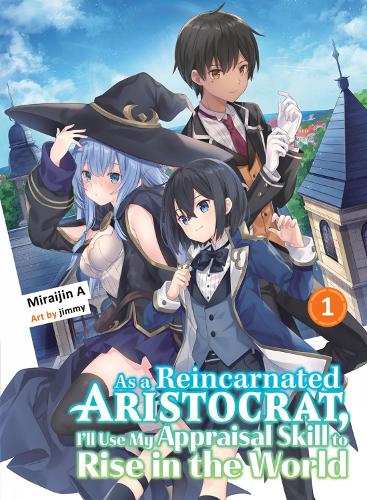Бумажная книга «As A Reincarnated Aristocrat, I'll Use My Appraisal Skill To Rise In The World 1 (light Novel)», автор Мирайджин А - фото №1