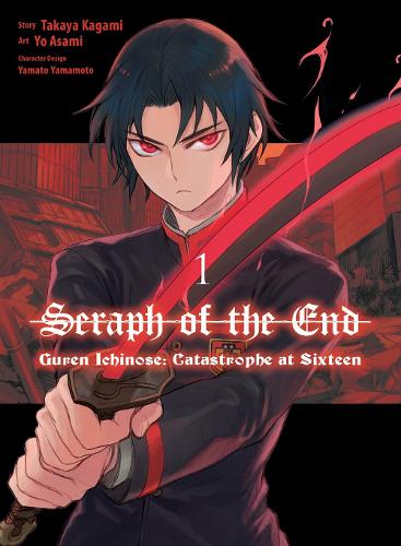 Бумажная книга «Seraph Of The End: Guren Ichinose: Catastrophe At Sixteen (manga) 1», автор Такая Кагами - фото №1