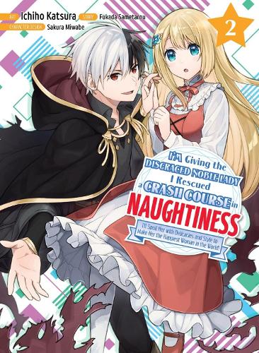 Бумажная книга «I'm Giving the Disgraced Noble Lady I Rescued a Crash Course in Naughtiness 2», автор Саметару Фукада - фото №1