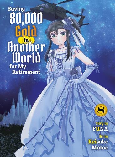 Паперова книга «Saving 80,000 Gold in Another World for my Retirement 8 (light novel)», автор Funa - фото №1