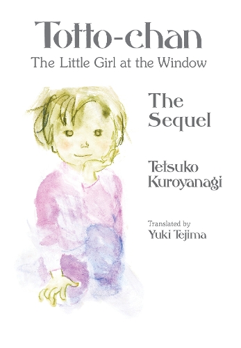 Бумажная книга «Totto-chan, the Little Girl at the Window: The Sequel», автор Тэцуко Куроянаги - фото №1