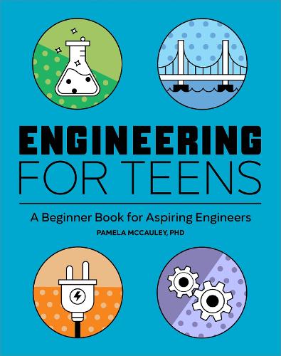 Паперова книга «Engineering for Teens: A Beginner's Book for Aspiring Engineers», автор Памела МакКоулі - фото №1