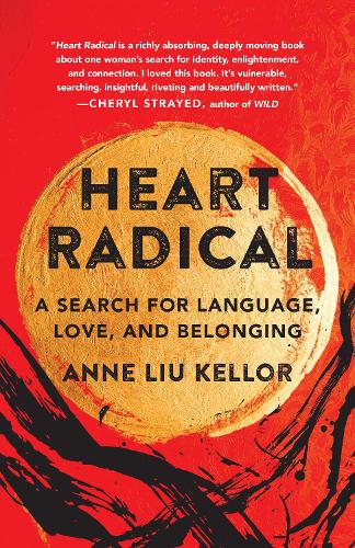 Бумажная книга «Heart Radical: A Search for Language, Love, and Belonging», автор Энн Лю Келлор - фото №1
