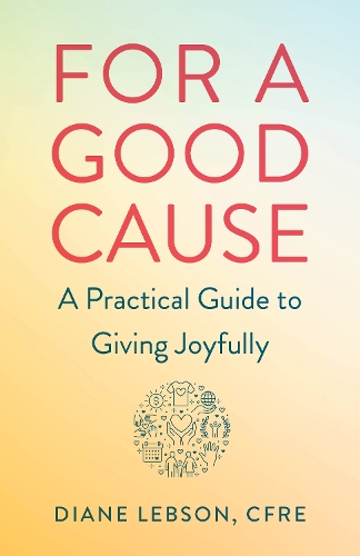 Бумажная книга «For A Good Cause: A Practical Guide to Giving Joyfully» - фото №1