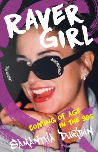 Паперова книга «Raver Girl: Coming of Age in the 90s», автор Саманта Дурбін - фото №1