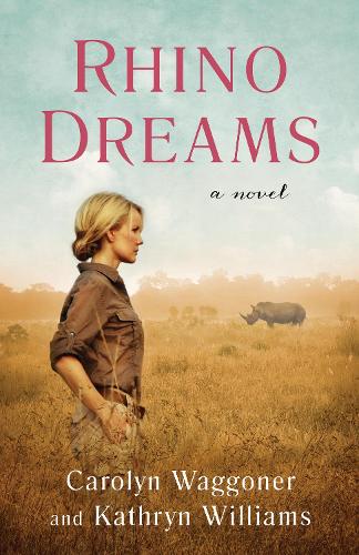 Бумажная книга «Rhino Dreams: A Novel», авторов Кэролин Ваггонер, Катианна Уильямс - фото №1