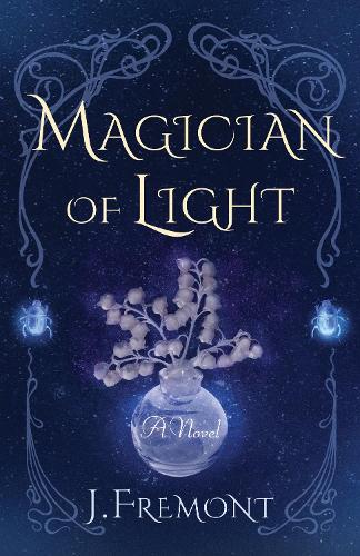 Бумажная книга «Magician of Light: A Novel», автор Дж. Фремонт - фото №1