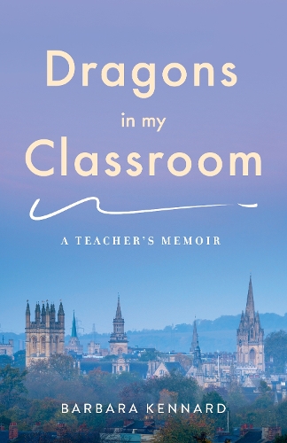 Бумажная книга «Dragons in My Classroom: A Teacher's Memoir», автор Барбара Кеннард - фото №1
