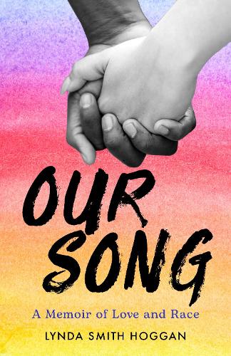 Бумажная книга «Our Song: A Memoir of Love and Race», автор Линда Смит Хогган - фото №1