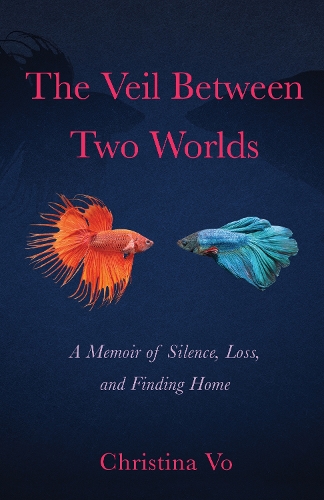 Бумажная книга «The Veil Between Two Worlds: A Memoir of Silence, Loss, and Finding Home», автор Кристина Во - фото №1