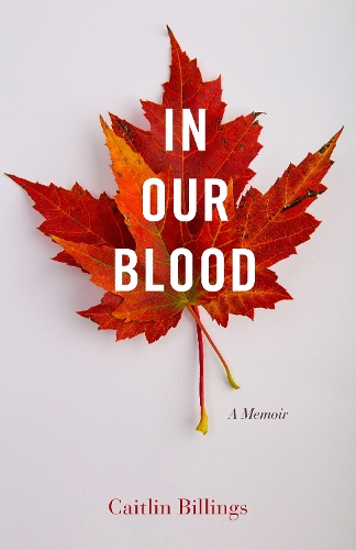 Бумажная книга «In Our Blood: A Memoir», автор Кейтлин Биллингс - фото №1