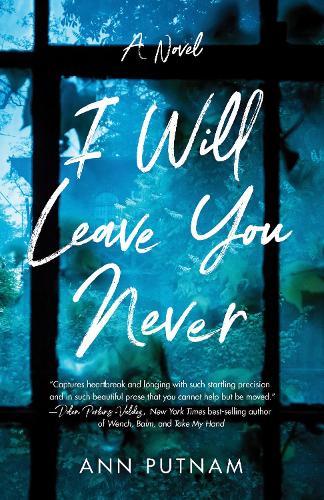 Бумажная книга «I Will Leave You Never: A Novel», автор Энн Патнэм - фото №1