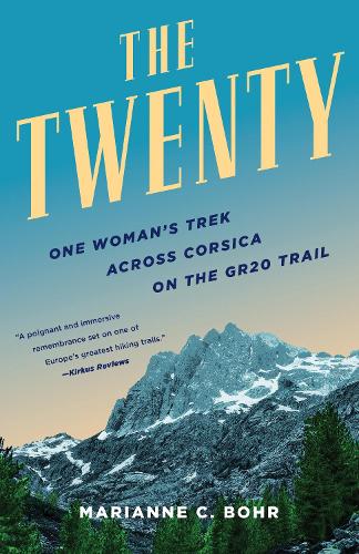 Бумажная книга «The Twenty: One Woman's Trek Across Corsica on the GR20 Trail», автор Марианна К. Бор - фото №1