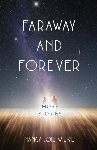 Паперова книга «Faraway and Forever: More Stories», автор Ненсі Джої Вілкі - фото №1