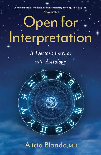 Паперова книга «Open for Interpretation: A Doctor's Journey into Astrology», автор Алісія Бландо - фото №1