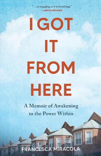 Паперова книга «I Got It From Here: A Memoir of Awakening to the Power Within», автор Франческа Міракола - фото №1