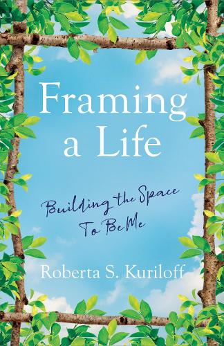 Бумажная книга «Framing a Life: Building the Space To Be Me», автор Роберта С. Курилофф - фото №1