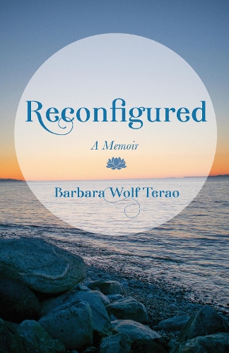 Бумажная книга «Reconfigured: A Memoir», автор Барбара Вольф Терао - фото №1