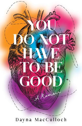 Бумажная книга «You Do Not Have to Be Good: A Memoir», автор Дэйна Маккаллох - фото №1