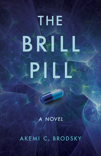 Бумажная книга «The Brill Pill: A Novel», автор Акеми К. Бродский - фото №1