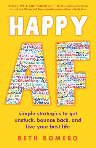 Бумажная книга «Happy AF: Simple strategies to get unstuck, bounce back, and live your best life.», автор Бет Ромеро - фото №1