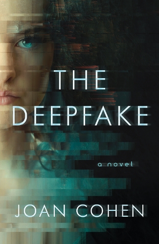 Бумажная книга «The Deepfake: A Novel», автор Джоан Коэн - фото №1