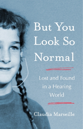 Бумажная книга «But You Look So Normal: Lost and Found in a Hearing World», автор Клаудия Марсель - фото №1