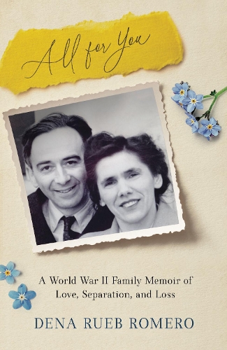 Бумажная книга «All for You: A World War II Family Memoir of Love, Separation, and Loss», автор Дена Руэб Ромеро - фото №1