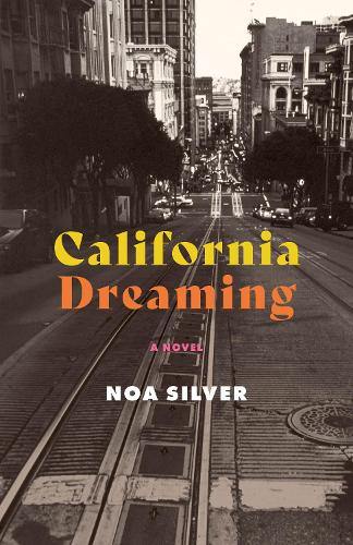 Бумажная книга «California Dreaming: A Novel», автор Ноа Сильвер - фото №1
