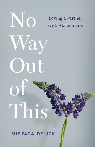 Бумажная книга «No Way Out of This: Loving a Partner with Alzheimer's», автор Сью Фагальде Лик - фото №1