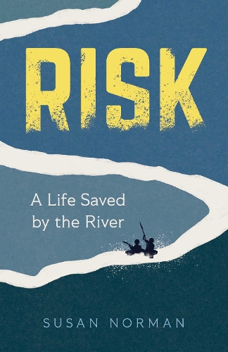 Бумажная книга «Risk: A Life Saved by the River», автор Сьюзен Норман - фото №1
